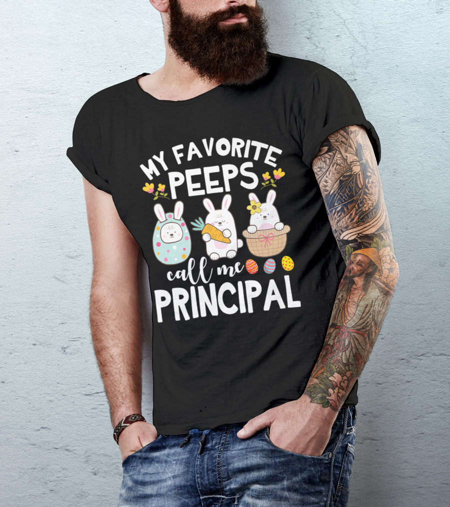 My Favorite Peeps Call Me Principal Easter Bunny With Eggs And Flowers T-Shirt