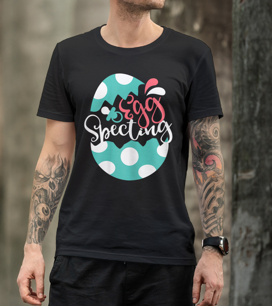 Egg Specting Easter Pregnancy Baby Announcement T-Shirt