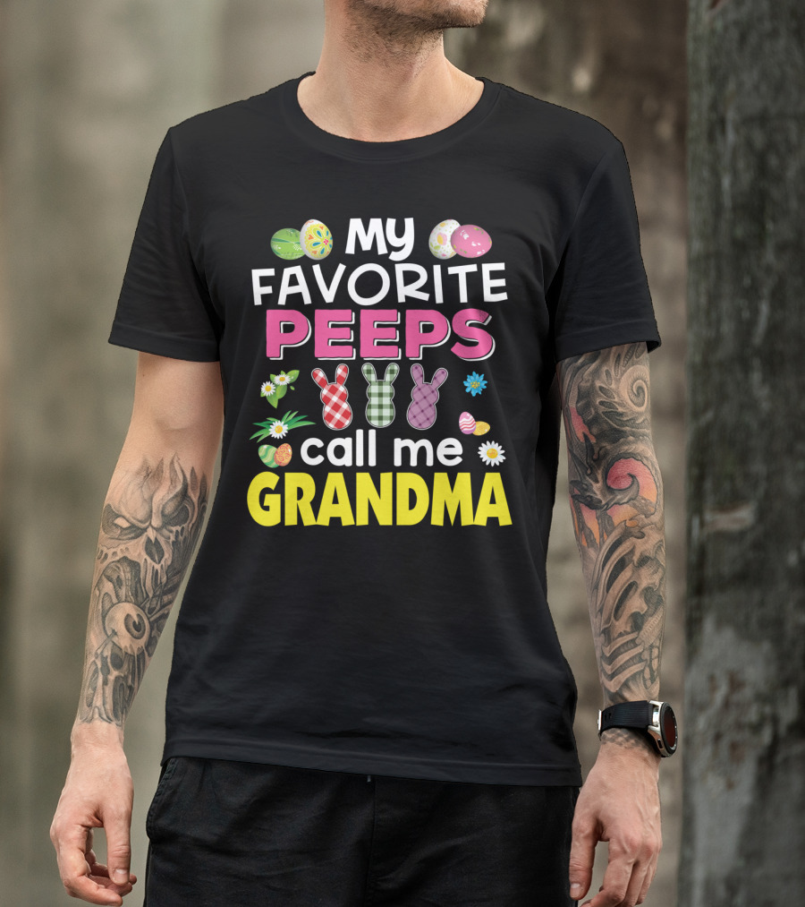 My Favorite Peeps Call Me Grandma Easter Bunny Floral Eggs T-Shirt