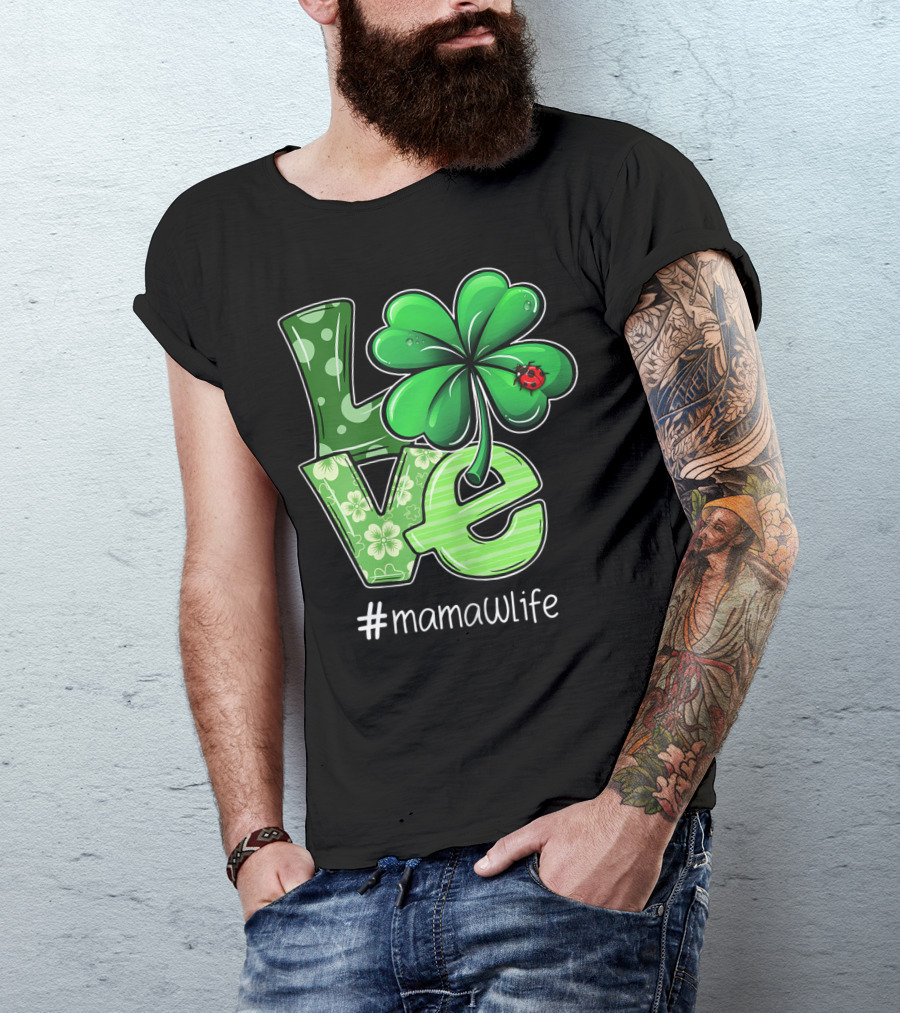 St Patricks Day LOVE Shamrock Clover Ladybug #mamawlife T-Shirt