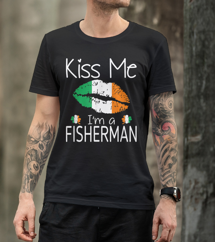 Kiss Me I'm A Fisherman Irish Flag Lips St Patrick's Day T-Shirt