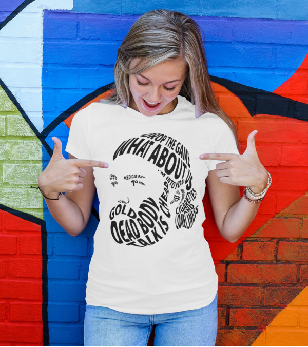 Chet Faker Text Face Typography Design 1998 Drop The Game Dead Body Cigarettes And Loneliness T-Shirt