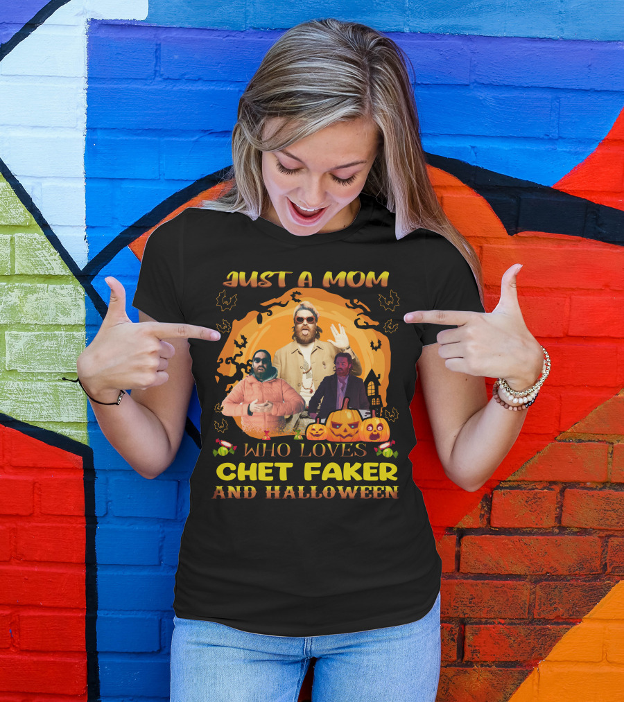 Just A Mom Who Loves Chet Fakerr And Halloween Pumpkins Bats T-Shirt