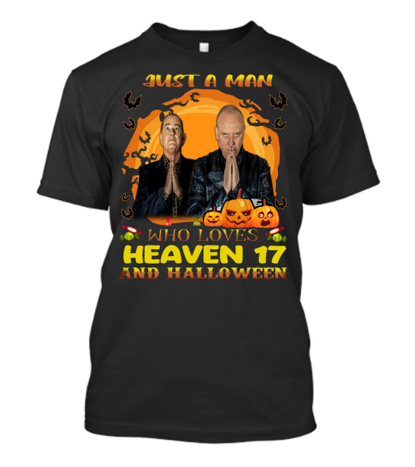 Just A Man Who Loves Heaven 17 And Halloween With Pumpkins And Bats T-Shirt