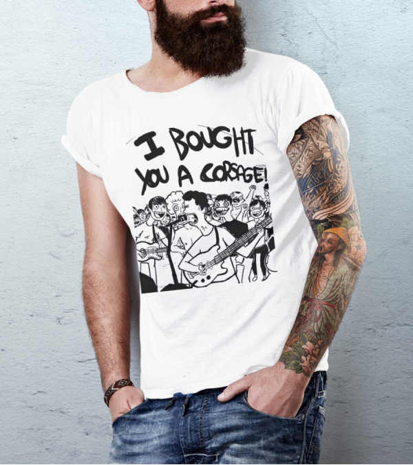 Algernon Cadwallader I Bought You A Corsage Some Kind Of Cadwallader T-Shirt