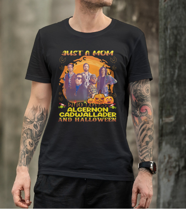 Just A Mom Who Loves Algernon Cadwallader And Halloween Pumpkin Band T-Shirt