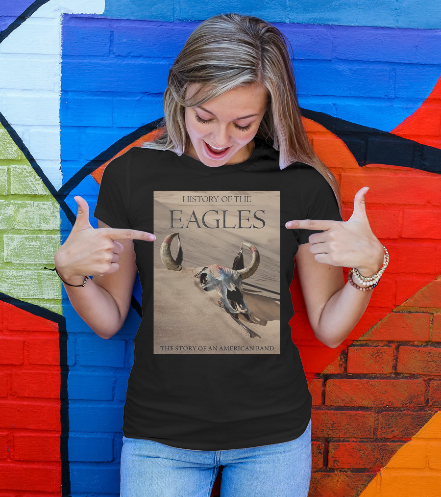 History Of The Eagles The Story Of An American Band T-Shirt
