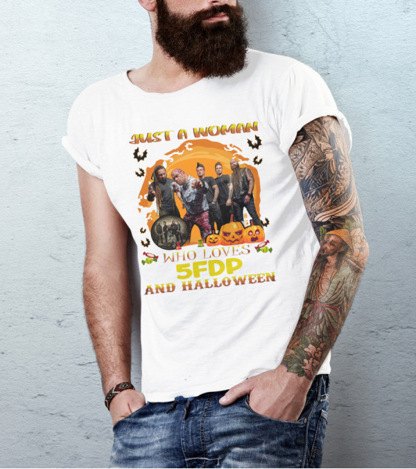 Just A Woman Who Loves 5FDP And Halloween T-Shirt