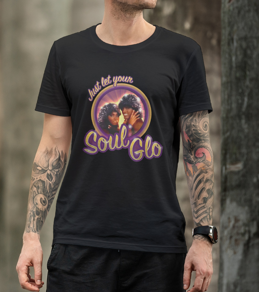 Just Let Your Soul Glo Coming To America T-Shirt