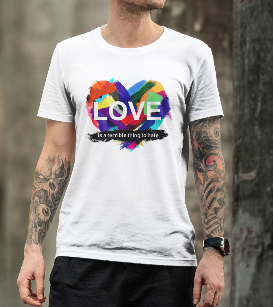 LOVE Is A Terrible Thing To Hate Abstract Heart Brush Strokes T-Shirt