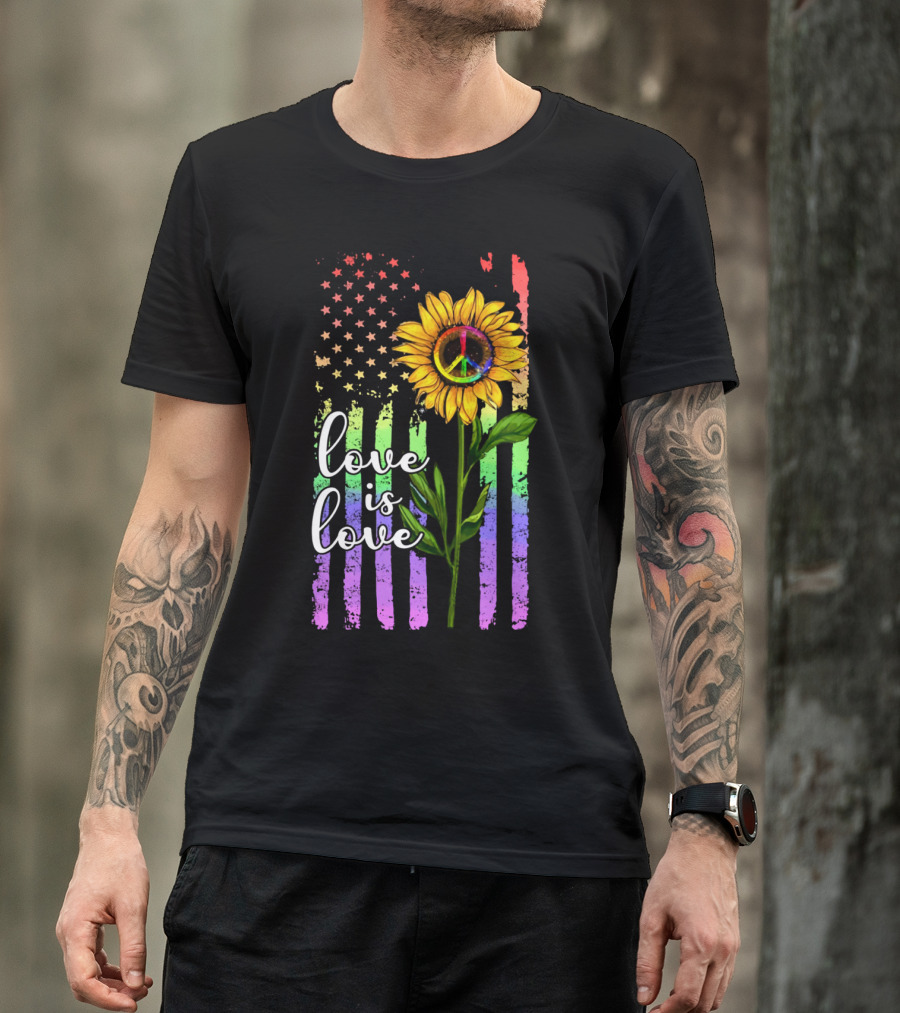 Love Is Love America Sunflower Peace Rainbow Flag T-Shirt