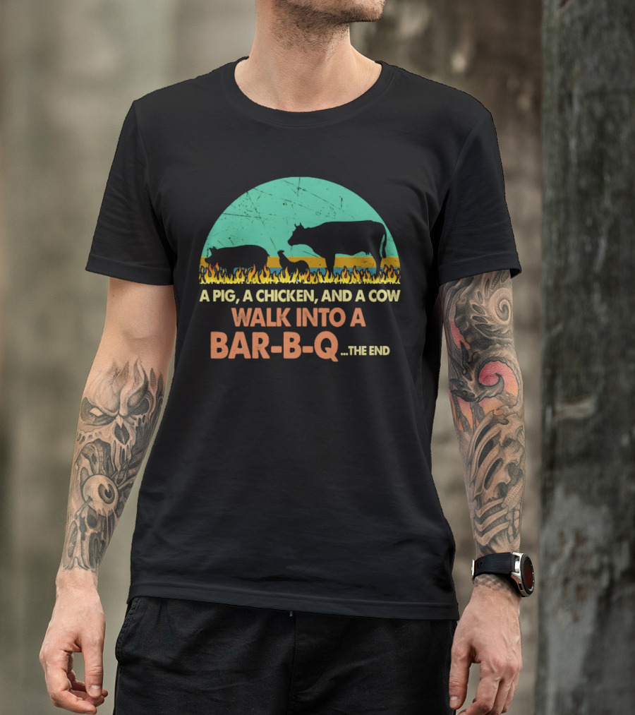 A Pig A Chicken And A Cow Walk Into A Bar B Q The End Fire Silhouette Scene T-Shirt