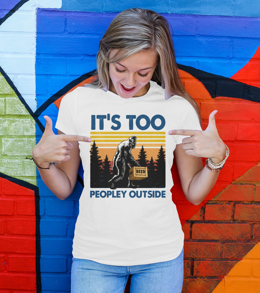 Bigfoot Beer Carrier It's Too Peopley Outside Retro Forest Scene T-Shirt