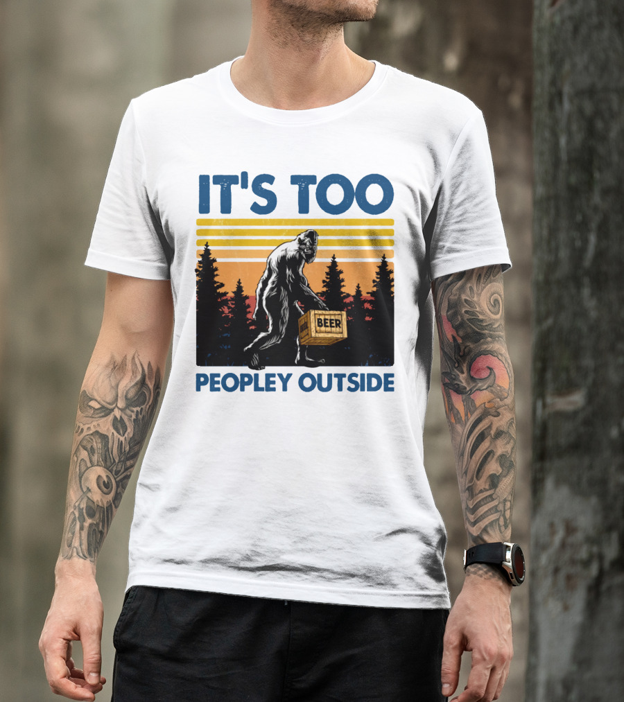 Bigfoot Beer Carrier It's Too Peopley Outside Retro Forest Scene T-Shirt