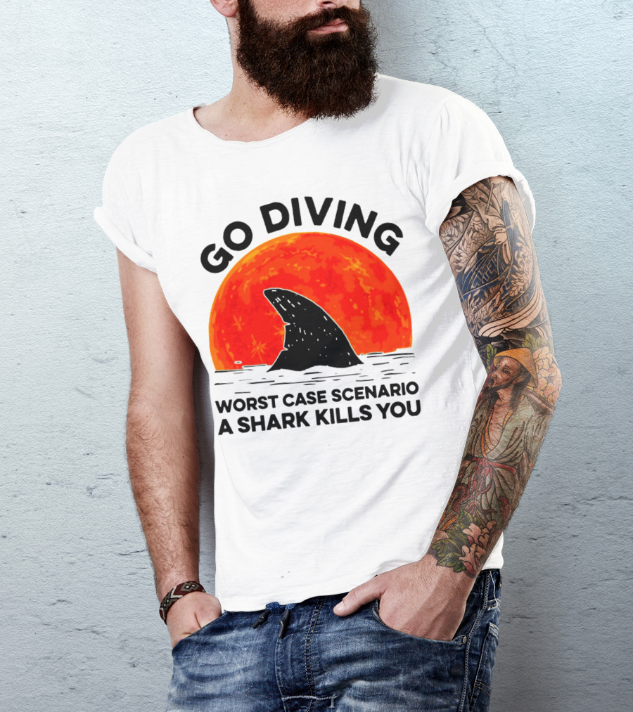 Go Diving Worst Case Scenario A Shark Kills You Shark Fin Sunset T-Shirt