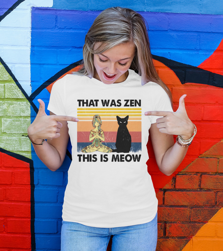 That Was Zen This Is Meow Yoga Cat Retro Vibes T-Shirt
