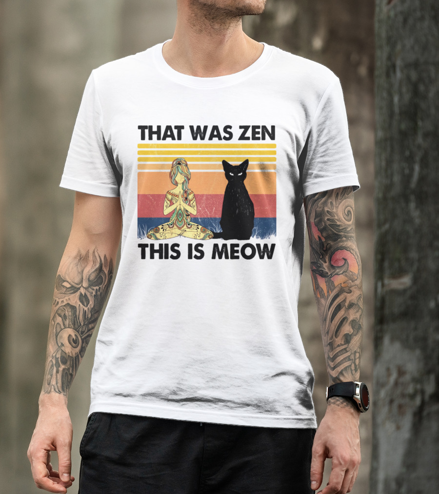 That Was Zen This Is Meow Yoga Cat Retro Vibes T-Shirt
