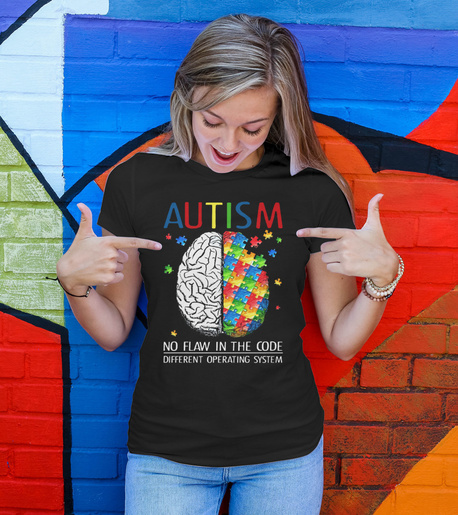 AUTISM No Flaw In The Code Different Operating System T-Shirt