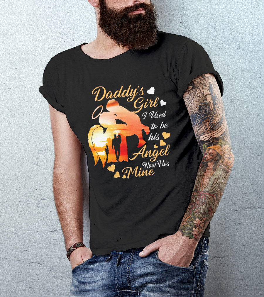 Daddy's Girl I Used To Be His Angel Now He's Mine Hearts Sunset T-Shirt