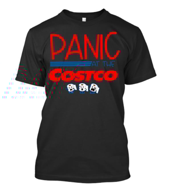 PANIC AT THE COSTCO Awesome Shopping Humor With Toilet Paper Cartoon T-Shirt