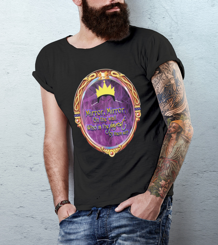 Mirror Mirror On The Wall Who Is The Fairest Of Them All? Crowned Magic Mirror T-Shirt