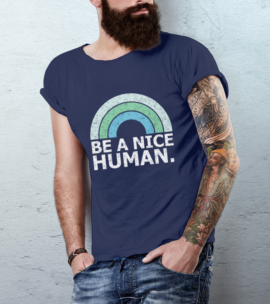 BE A NICE HUMAN Rainbow T-Shirt