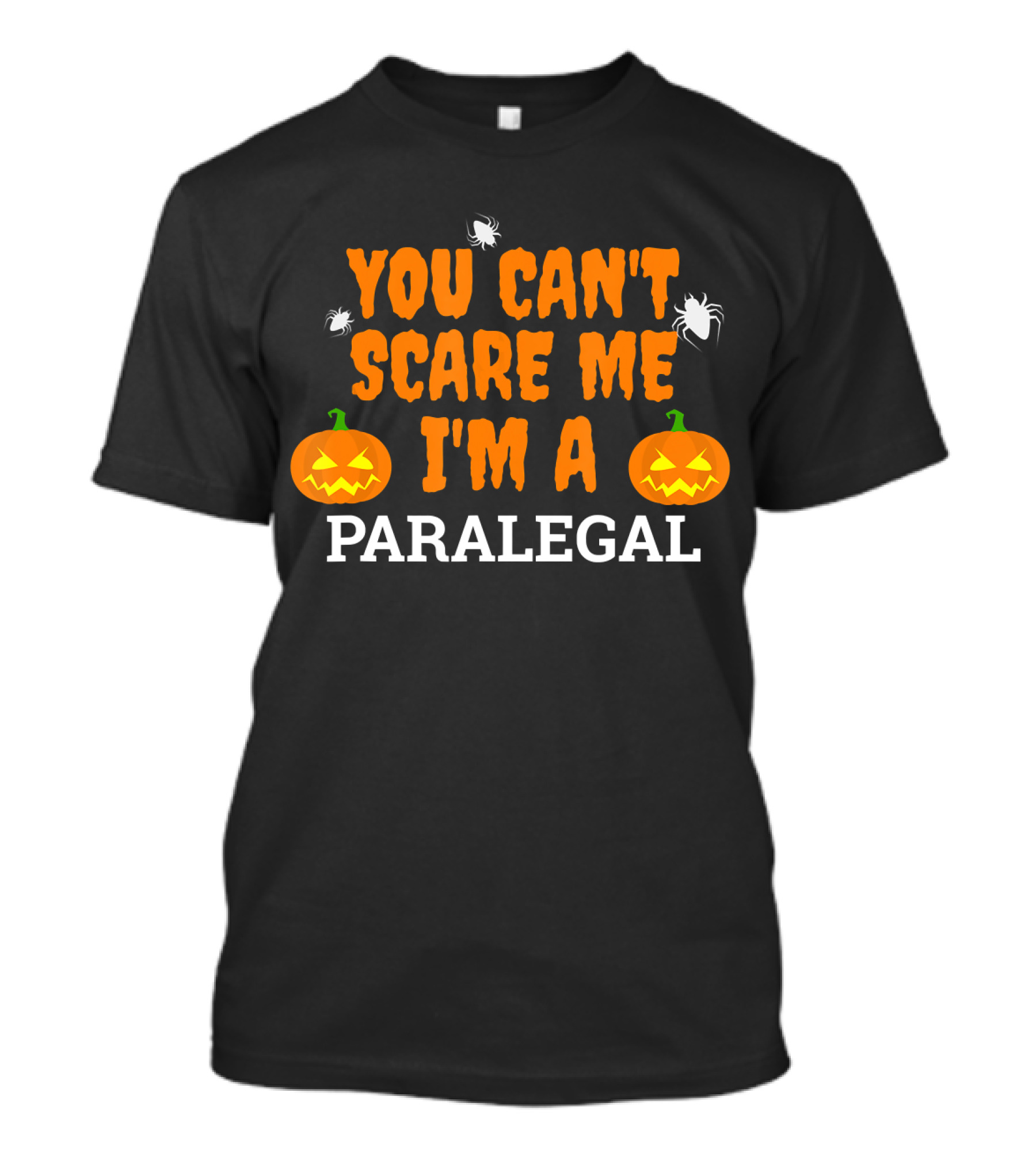 You Can't Scare Me I'm A Paralegal Halloween Pumpkins Spiders T-Shirt