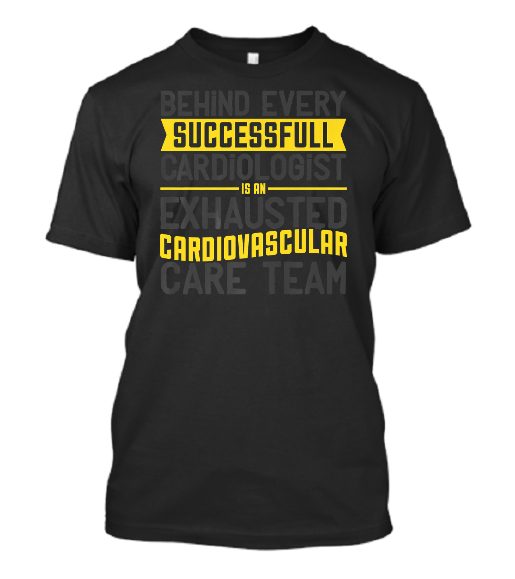 Successful Cardiologist Supported By Exhausted Cardiovascular Care Team T-Shirt