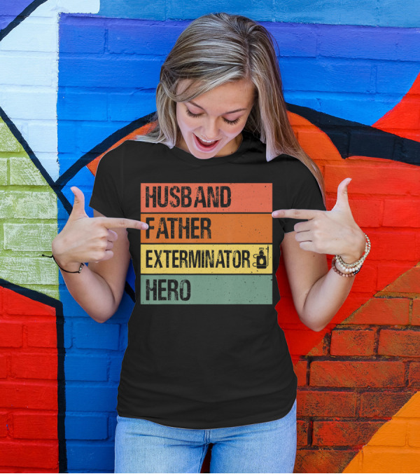 Husband Father Exterminator Hero Pest Control T-Shirt