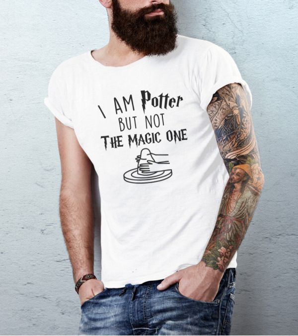 I Am Potter But Not The Magic One Funny Pottery Wheel T-Shirt