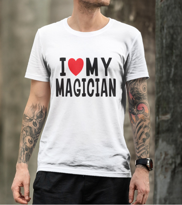I Heart Love My Magician Black Letters T-Shirt