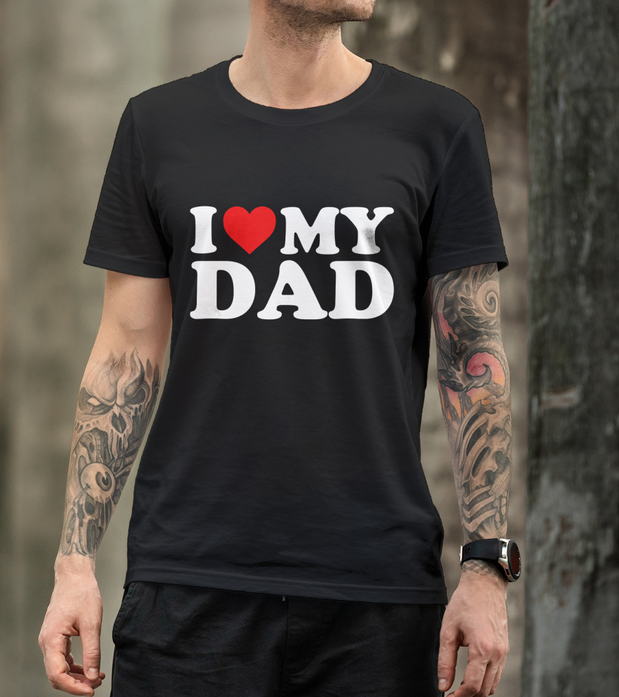 I ❤️ My Dad T-Shirt