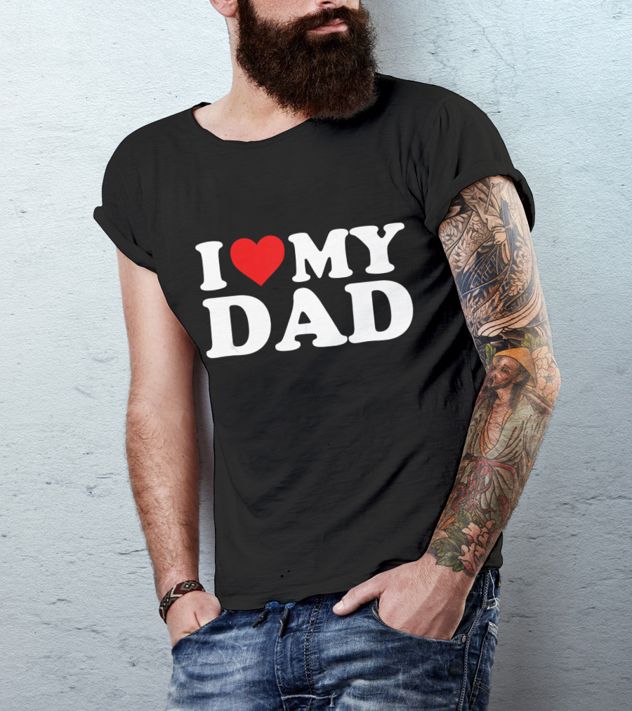 I ❤️ My Dad T-Shirt