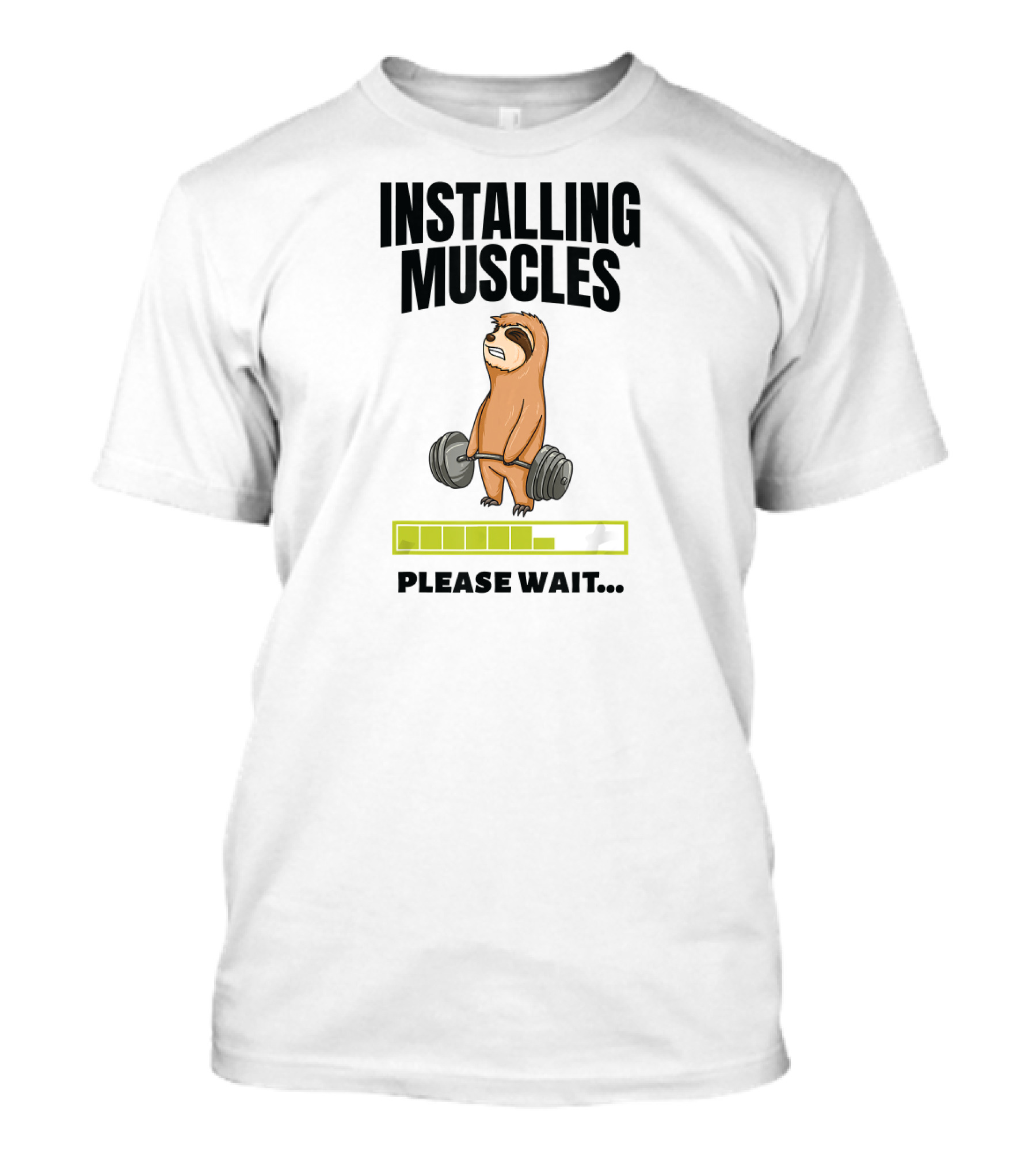 Installing Muscles Sloth Weight Lifting Please Wait T-Shirt