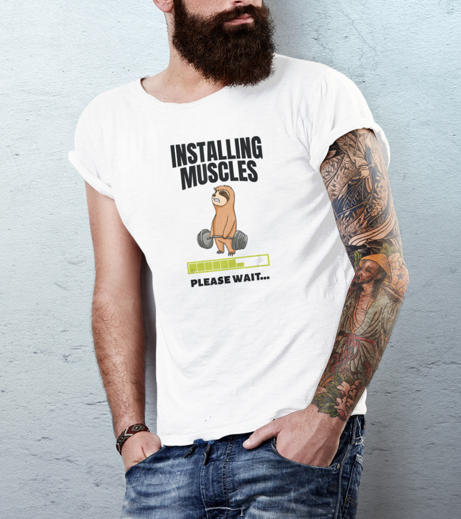 Installing Muscles Sloth Weight Lifting Please Wait T-Shirt