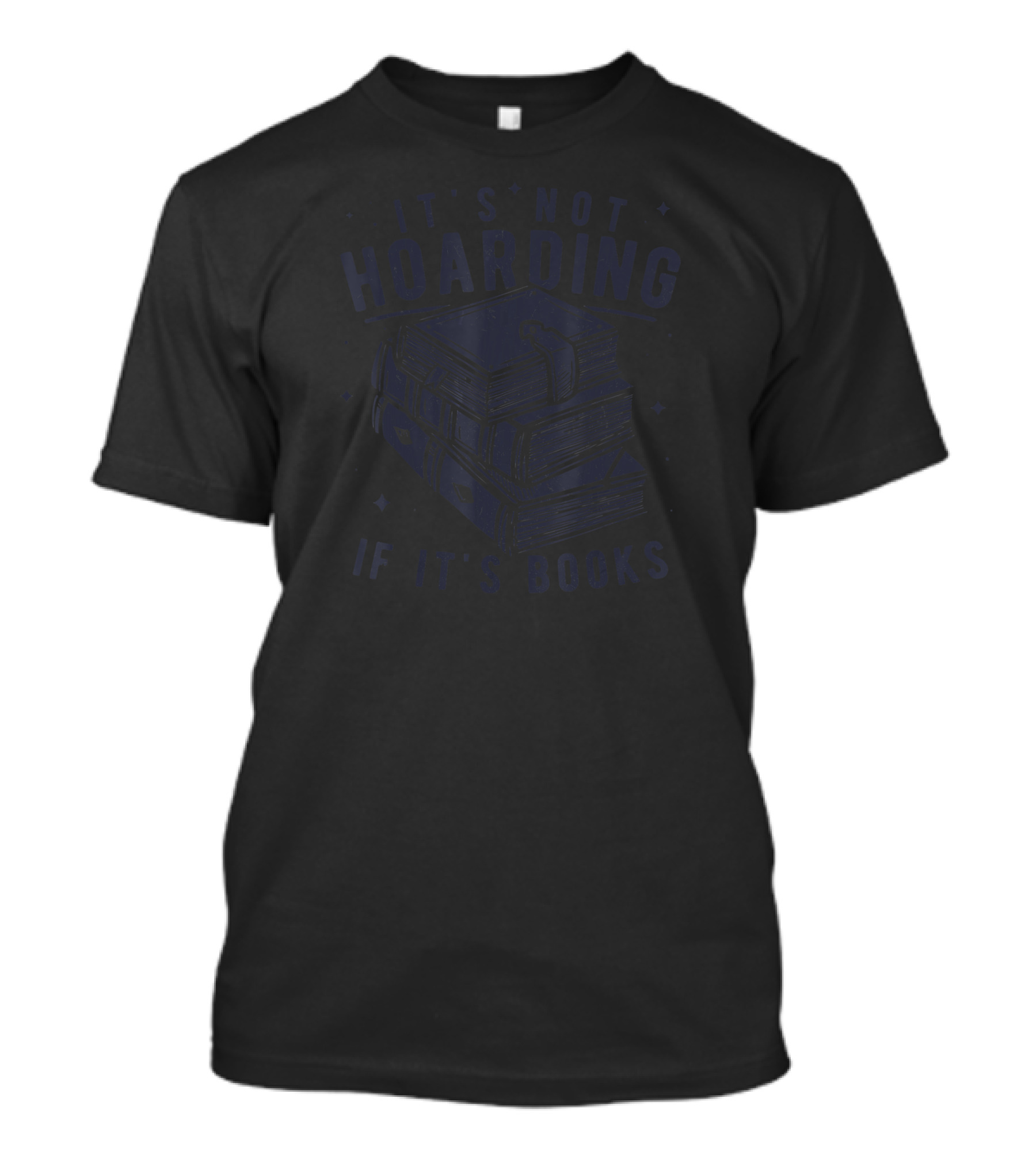 It's Not Hoarding If It's Books Stack Of Books T-Shirt