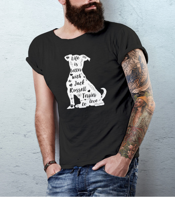Life Is Better With A Jack Russell Terrier To Love True Love T-Shirt
