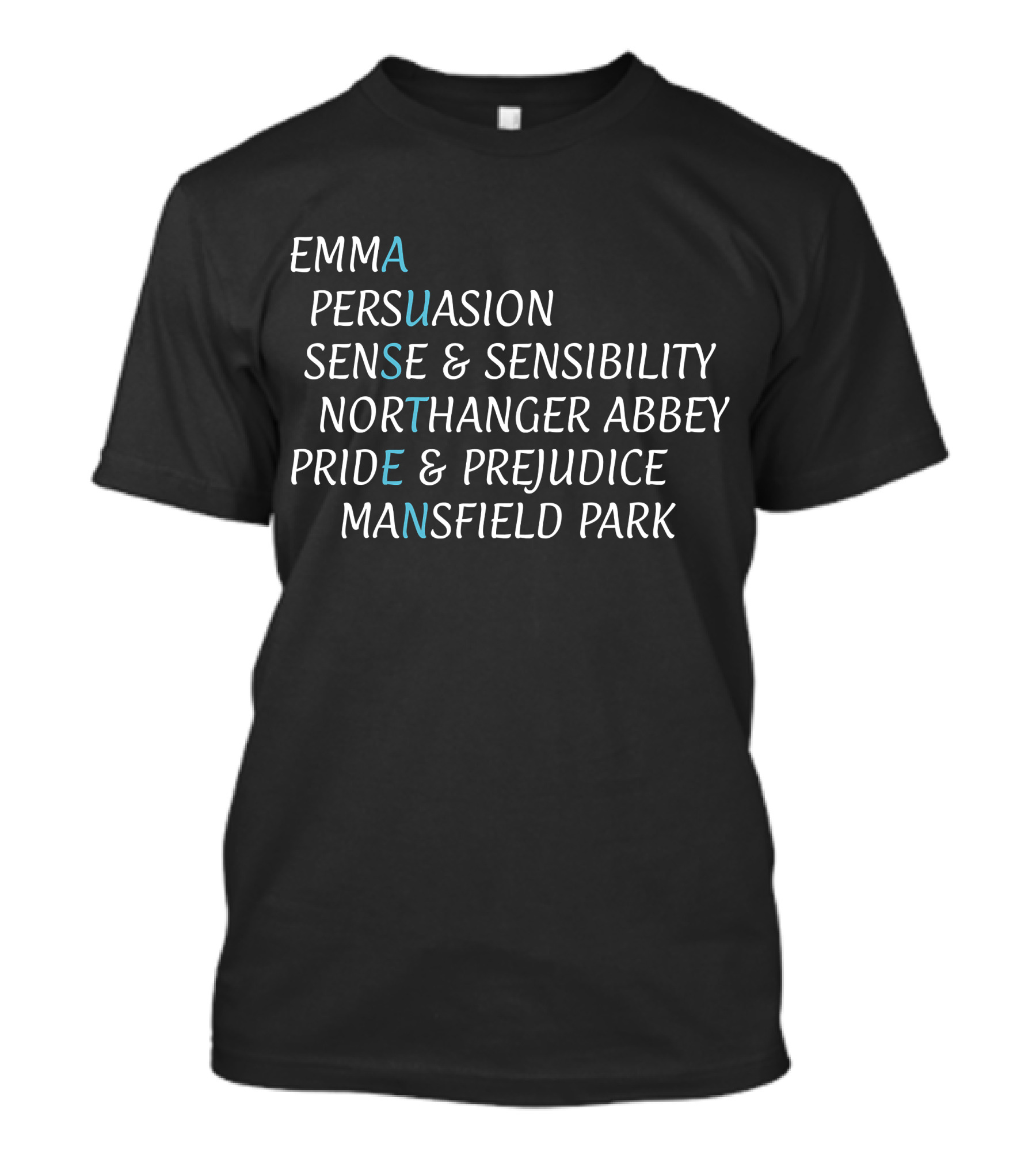 Jane Austen Emma Persuasion Sense Sensibility Northanger Abbey Pride Prejudice Mansfield Park T-Shirt