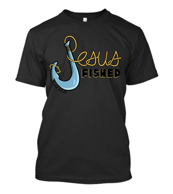 Jesus Fished Big Hook Luke 5:1-11 T-Shirt
