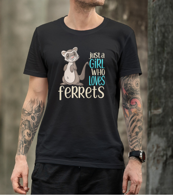 Just A Girl Who Loves Ferrets Cute Cartoon Ferret T-Shirt
