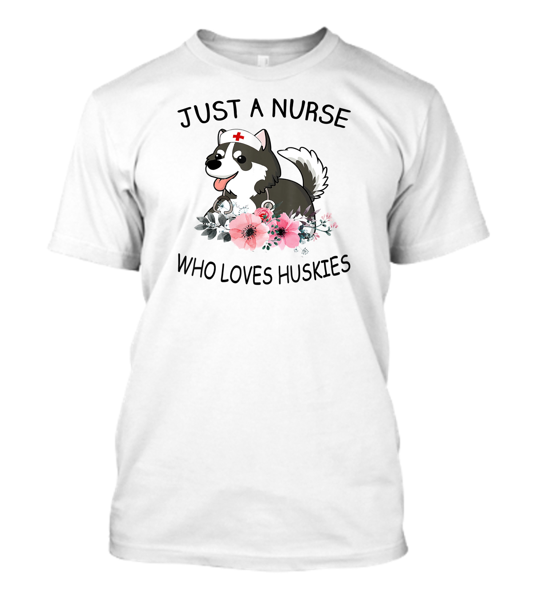 Just A Nurse Who Loves Huskies Cute Husky Nurse With Flowers T-Shirt