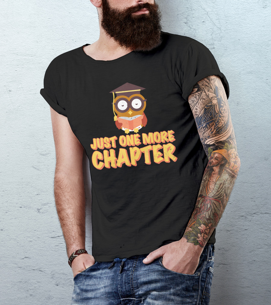 Just One More Chapter Wise Owl With Graduation Cap Reading A Book T-Shirt