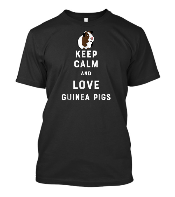 Keep Calm And Love Guinea Pigs Brown And White Guinea Pig T-Shirt