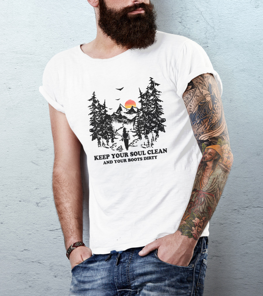 Keep Your Soul Clean And Your Boots Dirty Hiking Adventure Sunset Trail T-Shirt