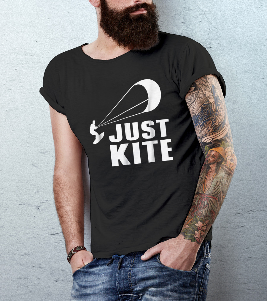 Just Kite Kiteboard Kitesurf Kiteboarding T-Shirt