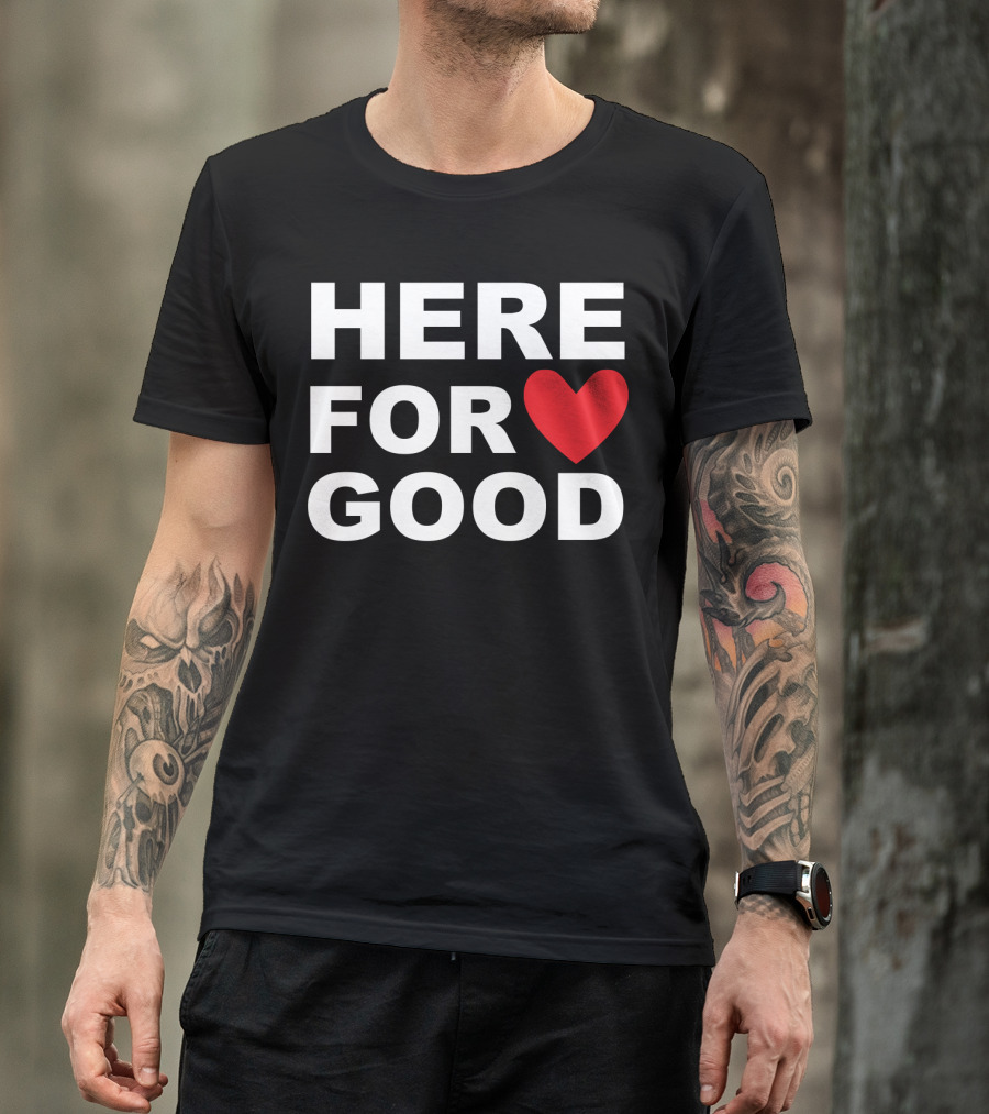 Big Joe Here For Good Heart Symbol Promoting Small Business Here For Good T-Shirt
