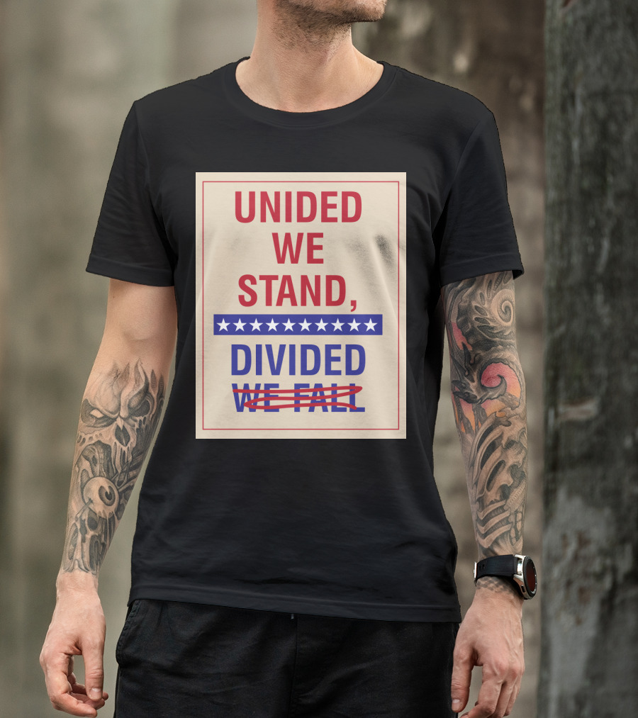 United We Stand The Late Show Stephen Colbert Unided We Stand Divided We Fall T-Shirt