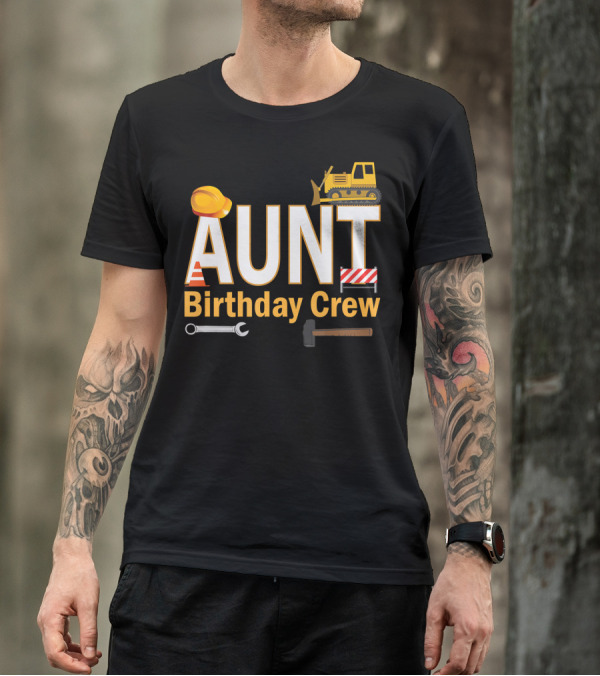 Aunt Birthday Crew Construction Theme Equipment Icons T-Shirt