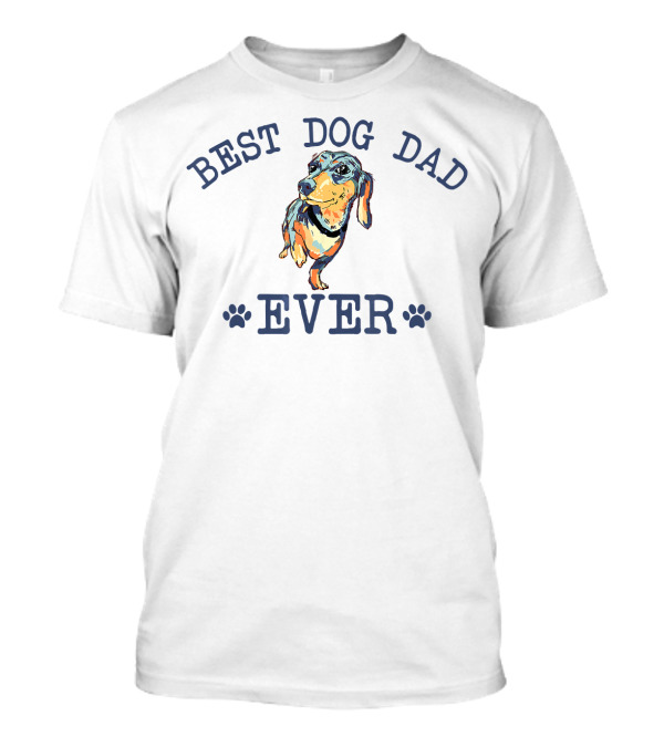 Best Dog Dad Ever Funny Dachshund Pet Dad T-Shirt