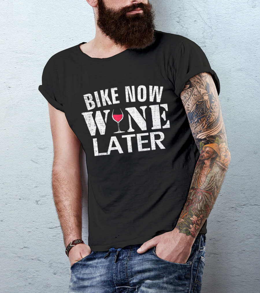 Bike Now Wine Later Funny Cycling Bicycle Wine Glass T-Shirt